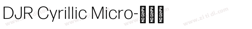 DJR Cyrillic Micro字体转换 DJR Cyrillic Micro字体转换